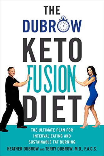The Dubrow Keto Fusion Diet: The Ultimate Plan for Interval Eating and Sustainable Fat Burning von William Morrow